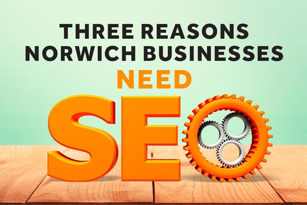 Norwich businesses need SEO today